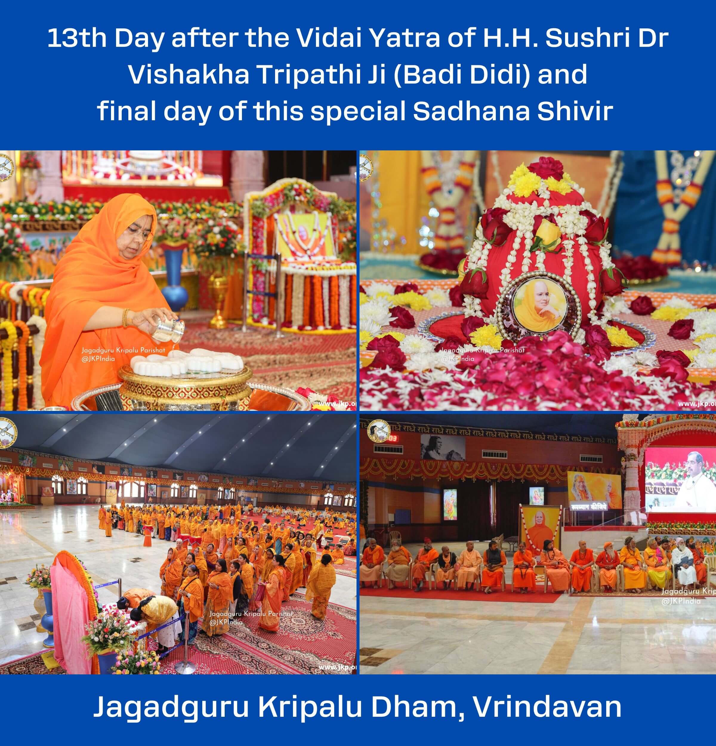 13th Day after the Vidai Yatra of H.H. Sushri Dr Vishakha Tripathi Ji (Badi Didi) and final day of this special Sadhana Shivir