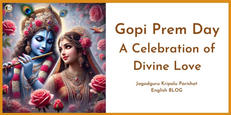 Gopi Prem Day – A Celebration of Divine Love