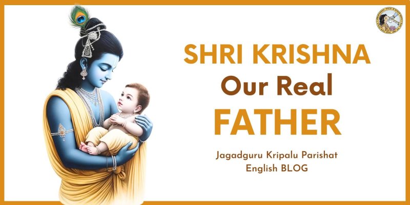 Shri Krishna, Our Real Father